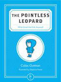 Cover image of book The Pointless Leopard: What Good are Kids Anyway? by Colas Gutman, illustrations by Delphine Perret 