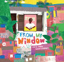 Cover image of book From My Window by Otávio Júnior, illustrated by Vanina Starkoff