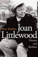 Cover image of book Joan Littlewood: Dreams and Realities: The Official Biography by Peter Rankin