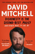 Cover image of book Dishonesty is the Second-Best Policy: And Other Rules to Live By by David Mitchell