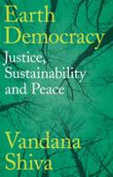 Cover image of book Earth Democracy: Justice, Sustainability and Peace by Vandana Shiva 