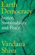 Cover image of book Earth Democracy: Justice, Sustainability and Peace by Vandana Shiva