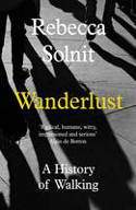 Cover image of book Wanderlust: A History of Walking by Rebecca Solnit