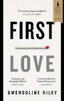 Cover image of book First Love by Gwendoline Riley