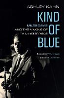 Cover image of book Kind Of Blue: Miles Davis and the Making of a Masterpiece by Ashley Kahn