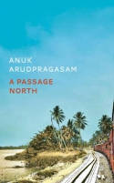 Cover image of book A Passage North by Anuk Arudpragasam 