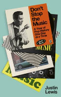 Cover image of book Don't Stop the Music: A Year of Pop History, One Day at a Time by Justin Lewis 