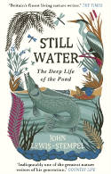 Cover image of book Still Water: The Deep Life of the Pond by John Lewis-Stempel