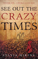 Cover image of book See Out the Crazy Times by Sylvia Hikins