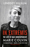 Cover image of book In Extremis: The Life of War Correspondent Marie Colvin by Lindsey Hilsum 