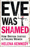 Cover image of book Eve Was Shamed: How British Justice is Failing Women by Helena Kennedy