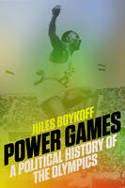 Cover image of book Power Games: A Political History of the Olympics by Jules Boykoff, with a Foreword by Dave Zirin