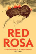 Cover image of book Red Rosa: A Graphic Biography of Rosa Luxemburg by Kate Evans, edited by Paul Buhle 