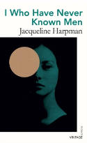 Cover image of book I Who Have Never Known Men by Jacqueline Harpman