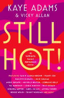 Cover image of book Still Hot! 42 Brilliantly Honest Menopause Stories by Kaye Adams and Vicky Allan 
