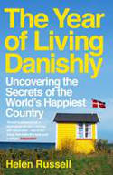 Cover image of book The Year of Living Danishly: Uncovering the Secrets of the World's Happiest Country by Helen Russell 