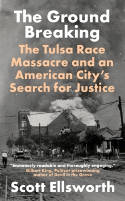 Cover image of book The Ground Breaking: The Tulsa Race Massacre and an American City's Search for Justice by Scott Ellsworth 