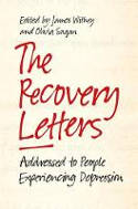 Cover image of book The Recovery Letters: Addressed to People Experiencing Depression by James Withey and Olivia Sagan (Editors) Afterword by Tom Couser