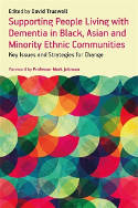 Cover image of book Supporting People Living with Dementia in Black, Asian and Minority Ethnic Communities by David Truswell 