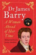 Cover image of book Dr James Barry: A Woman Ahead of Her Time by Michael du Preez and Jeremy Dronfield