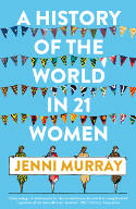Cover image of book A History of the World in 21 Women by Jenni Murray