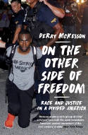 Cover image of book On the Other Side of Freedom: Race and Justice in a Divided America by DeRay Mckesson 