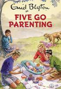 Cover image of book Five Go Parenting by Bruno Vincent