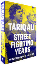 Cover image of book Street-fighting Years: An Autobiography of the Sixties by Tariq Ali 