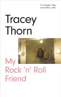 Cover image of book My Rock 'n' Roll Friend by Tracey Thorn 