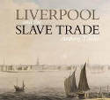 Cover image of book Liverpool and the Slave Trade by Anthony Tibbles