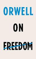 Cover image of book Orwell on Freedom by George Orwell 