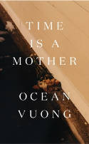 Cover image of book Time is a Mother by Ocean Vuong 