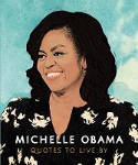 Cover image of book Michelle Obama: Quotes to Live By by Michelle Obama 