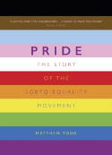 Cover image of book Pride: The Story of the LGBTQ Equality Movement by Matthew Todd