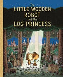 Cover image of book The Little Wooden Robot and the Log Princess by Tom Gauld 