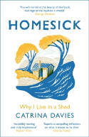 Cover image of book Homesick: Why I Live In A Shed by Catrina Davies 