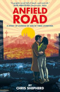 Cover image of book Anfield Road: A Story of Coming of Age in 1980s Liverpool by Chris Shepherd
