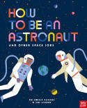 Cover image of book How to be an Astronaut and Other Space Jobs by Dr Sheila Kanani, illustrated by Sol Linero
