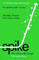 Cover image of book Spike: The Virus vs. The People: The Inside Story by Jeremy Farrar with Anjana Ahuja