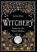Cover image of book Witchery: Embrace the Witch Within by Juliet Diaz