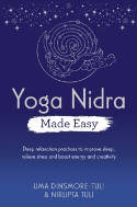 Cover image of book Yoga Nidra Made Easy: Deep Relaxation Practices to Improve Sleep, Relieve Stress and Boost Energy by Uma Dinsmore-Tuli and Nirlipta Tuli 