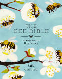 Cover image of book The Bee Bible: 50 Ways to Keep Bees Buzzing by Sally Coulthard 