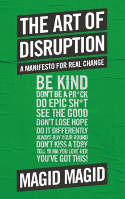 Cover image of book The Art of Disruption: A Manifesto For Real Change by Magid Magid