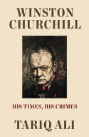 Cover image of book Winston Churchill: His Times, His Crimes by Tariq Ali 