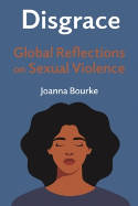 Cover image of book Disgrace: Global Reflections on Sexual Violence by Joanna Bourke 