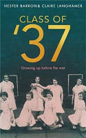 Cover image of book Class of '37 : Voices from Working-Class Girlhood by Hester Barron and Claire Langhamer 
