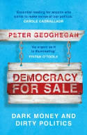 Cover image of book Democracy for Sale: Dark Money and Dirty Politics by Peter Geoghegan 