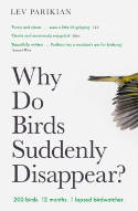 Cover image of book Why Do Birds Suddenly Disappear? 200 birds. 12 months. 1 lapsed birdwatcher. by Lev Parikian