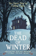 Cover image of book The Dead of Winter: Ten Classic Tales for Chilling Nights by Various authors, Edited by Cecily Gayford 