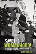 Cover image of book Save the Womanhood!: Vice, urban immorality and social control in Liverpool, c. 1900-1976 by Samantha) Caslin 